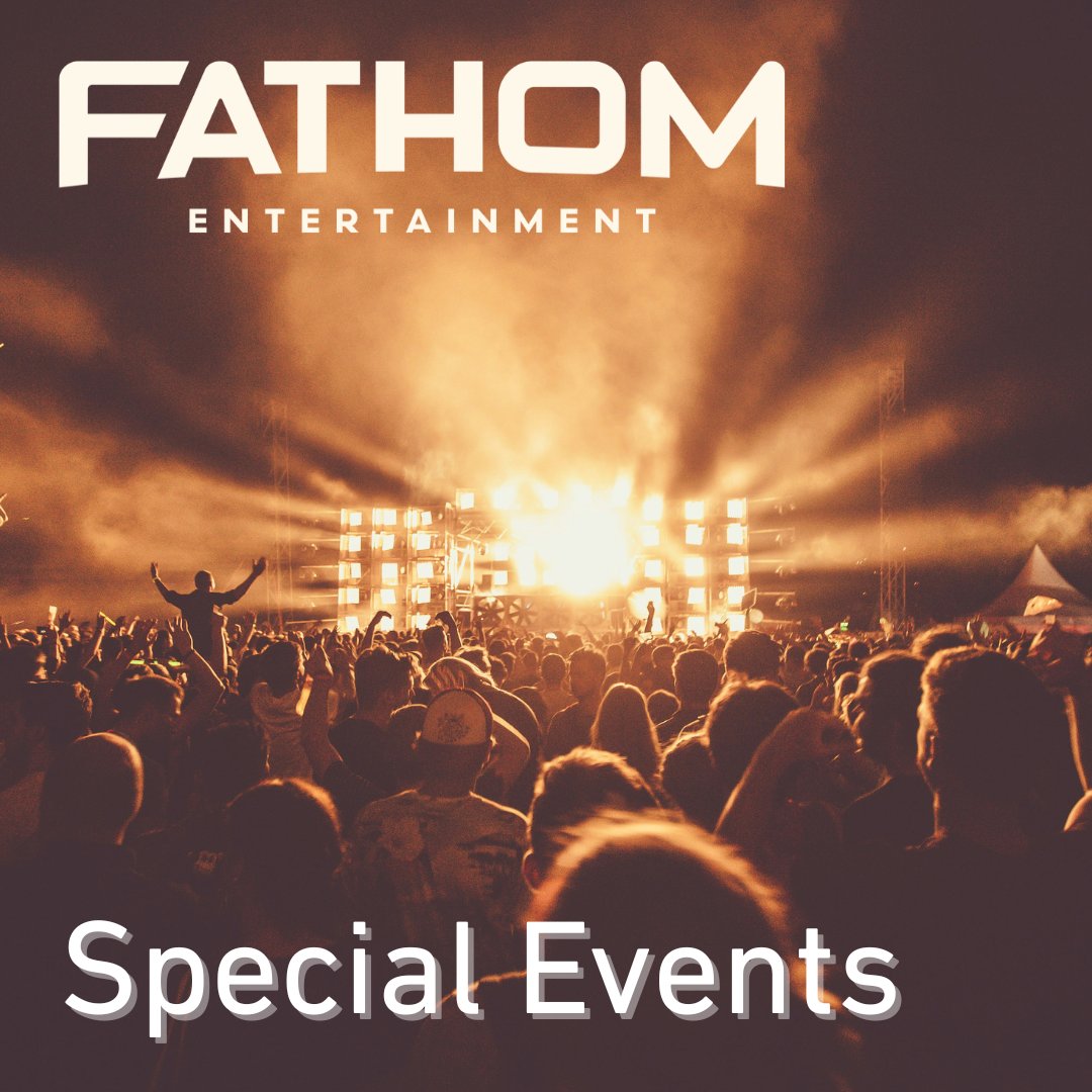 Fathom & Special Events