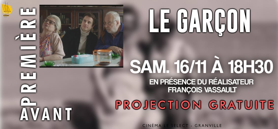 LE GARÇON: AVANT-PREMIÈRE