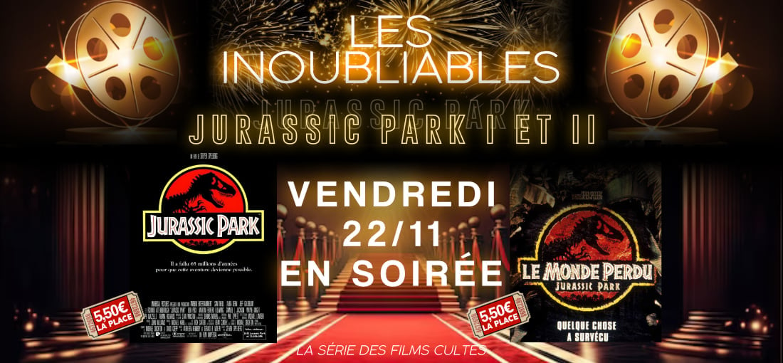 LES INOUBLIABLES: JURASSIC PARK 1 & 2