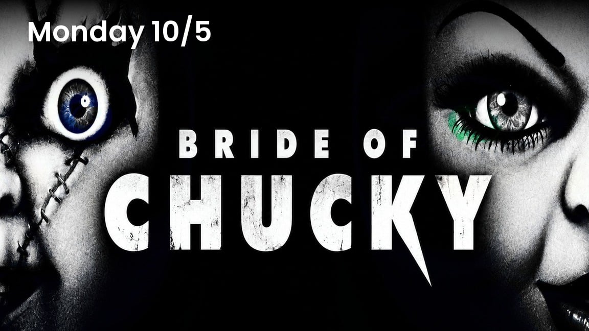 Bride of Chucky (1998), Comedy Mondays at Milagro Cinemas Norwalk, Monday October 5