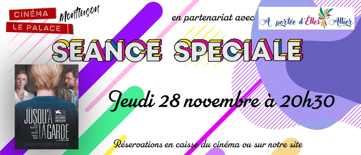 Séance spéciale - JUSQU'A LA GARDE - Jeudi 28 novembre 20h30 - en partenariat avec l'association A PORTEE D'ELLES