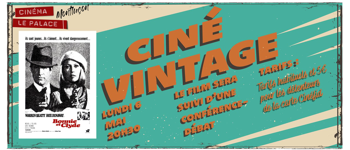 Ciné Vintage: Bonnie and Clyde - Lundi 6 mai 20h30