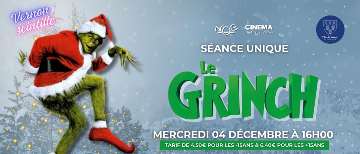 SEANCE UNIQUE - LE GRINCH