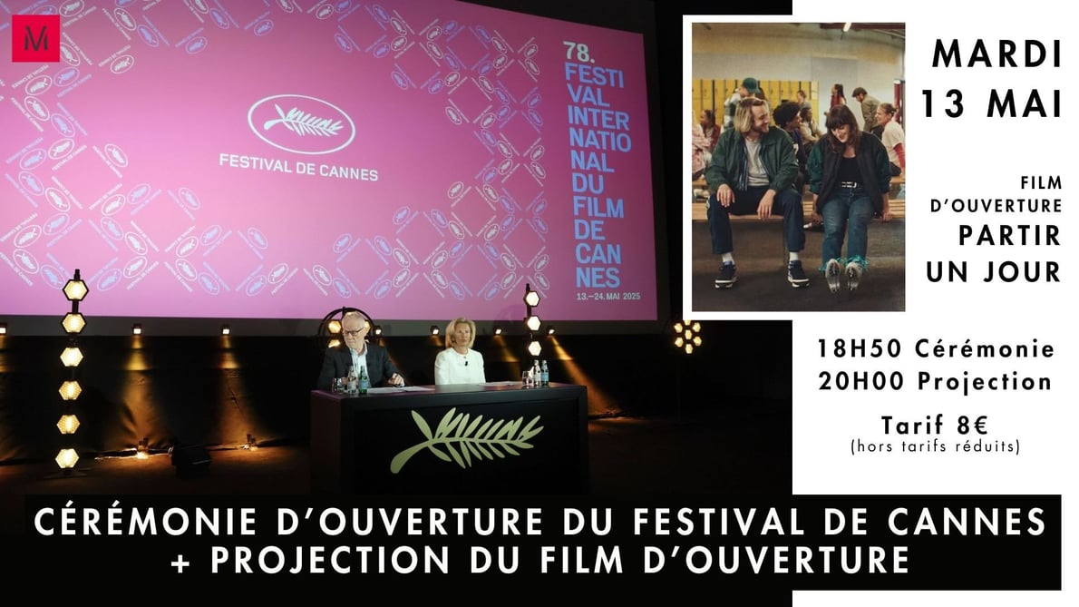 CÉRÉMONIE D'OUVERTURE FESTIVAL DE CANNES + FILM FILM D'OUVERTURE PARTIR UN JOUR