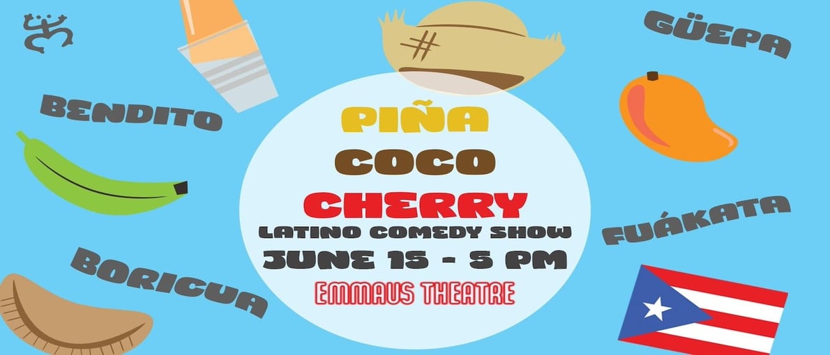 Latin Comedy Night: "Pina Coco Cherry"