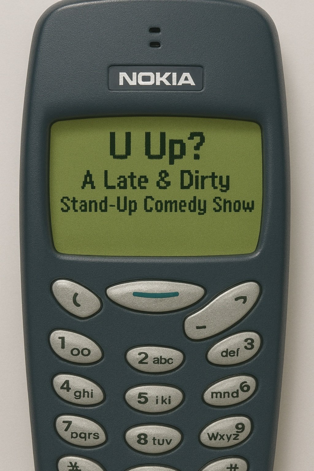 "U Up?"- A Late, Dark & Dirty Stand-Up Comedy Show