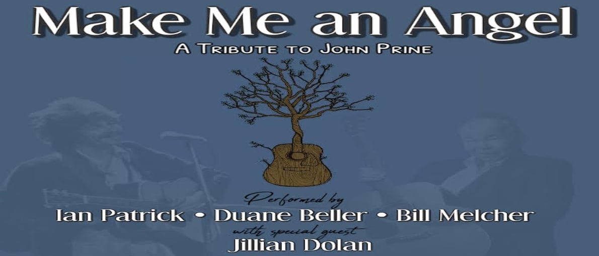 “Make Me an Angel- A tribute to John Prine”