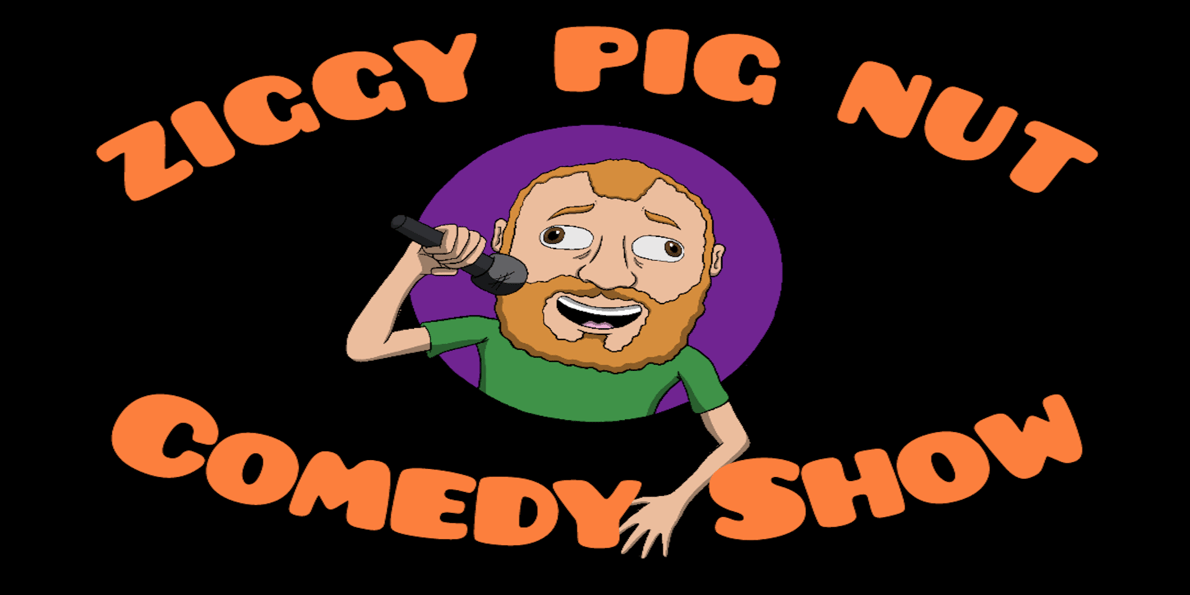 The Ziggy Pignut Comedy Show