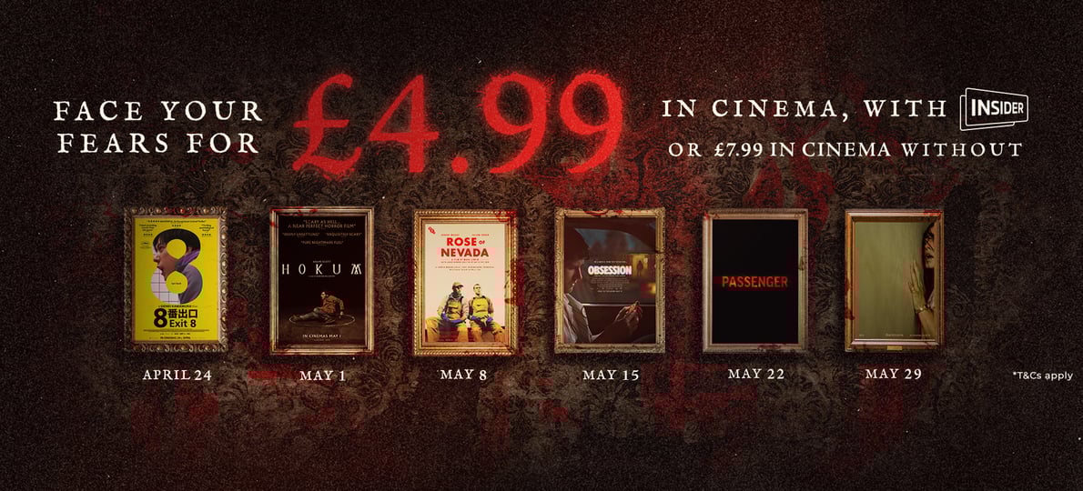 Horrors from £4.99 a ticket when purchased in cinema with Insider