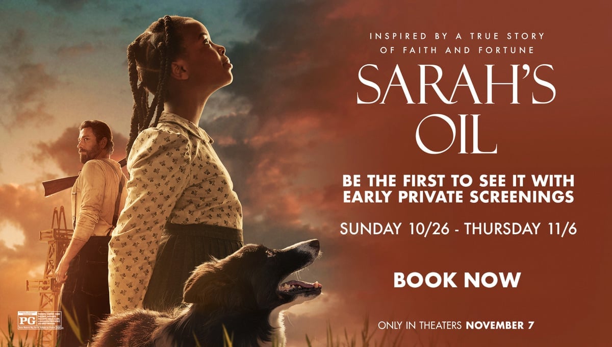 Sarah’s Oil, see it first with an Early Screening