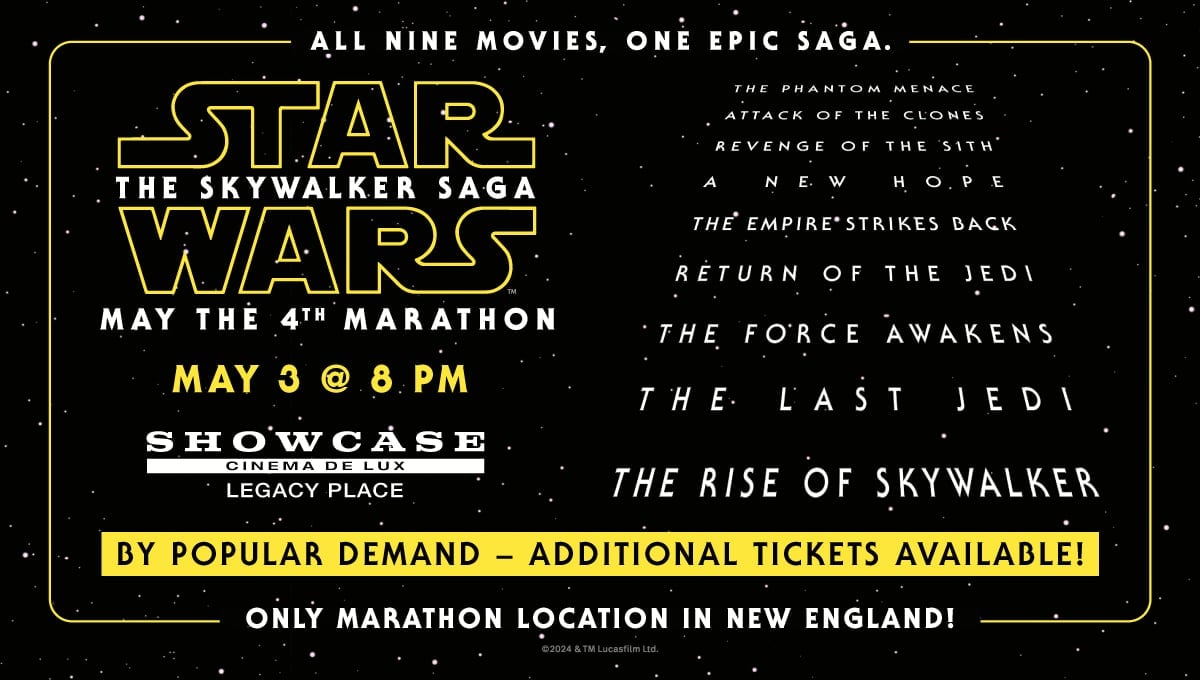 Showcase Cinema de Lux at Legacy Place celebrates Star Wars Day with exclusive New England presentation of The Skywalker Saga May The 4th Marathon 