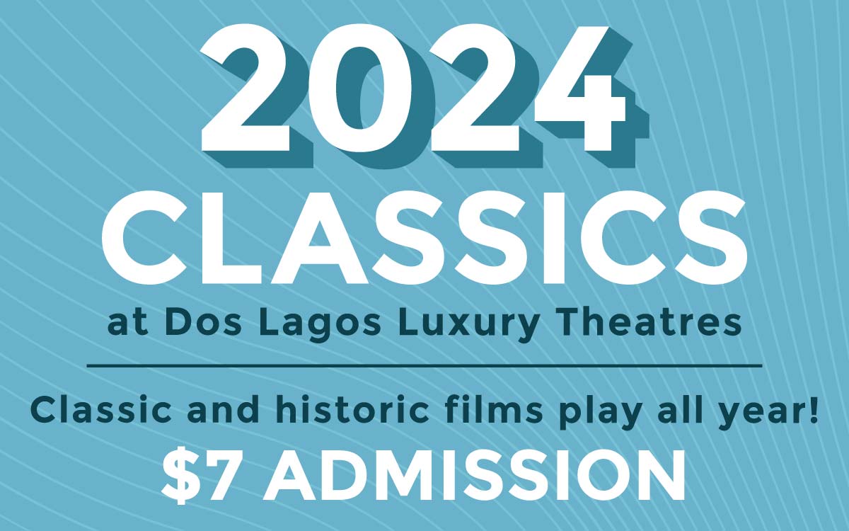 2024 Cinema Classics at Dos Lagos Luxury Theatres Starlight Cinemas