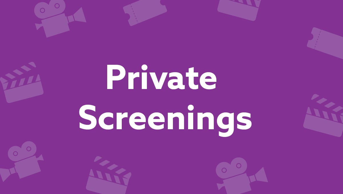 Private Screenings