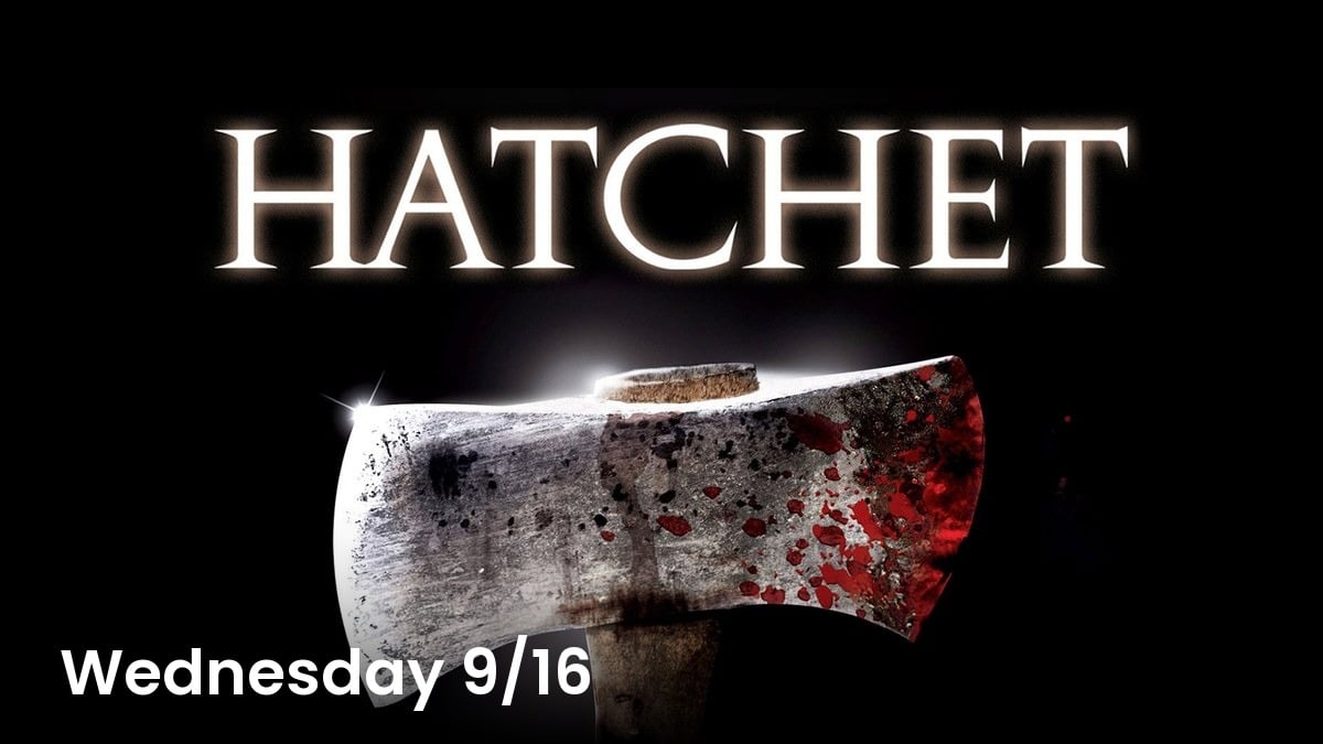 Hatchet (2006), Fright Night Wednesdays at Milagro Cinemas Norwalk, Wednesday September 16