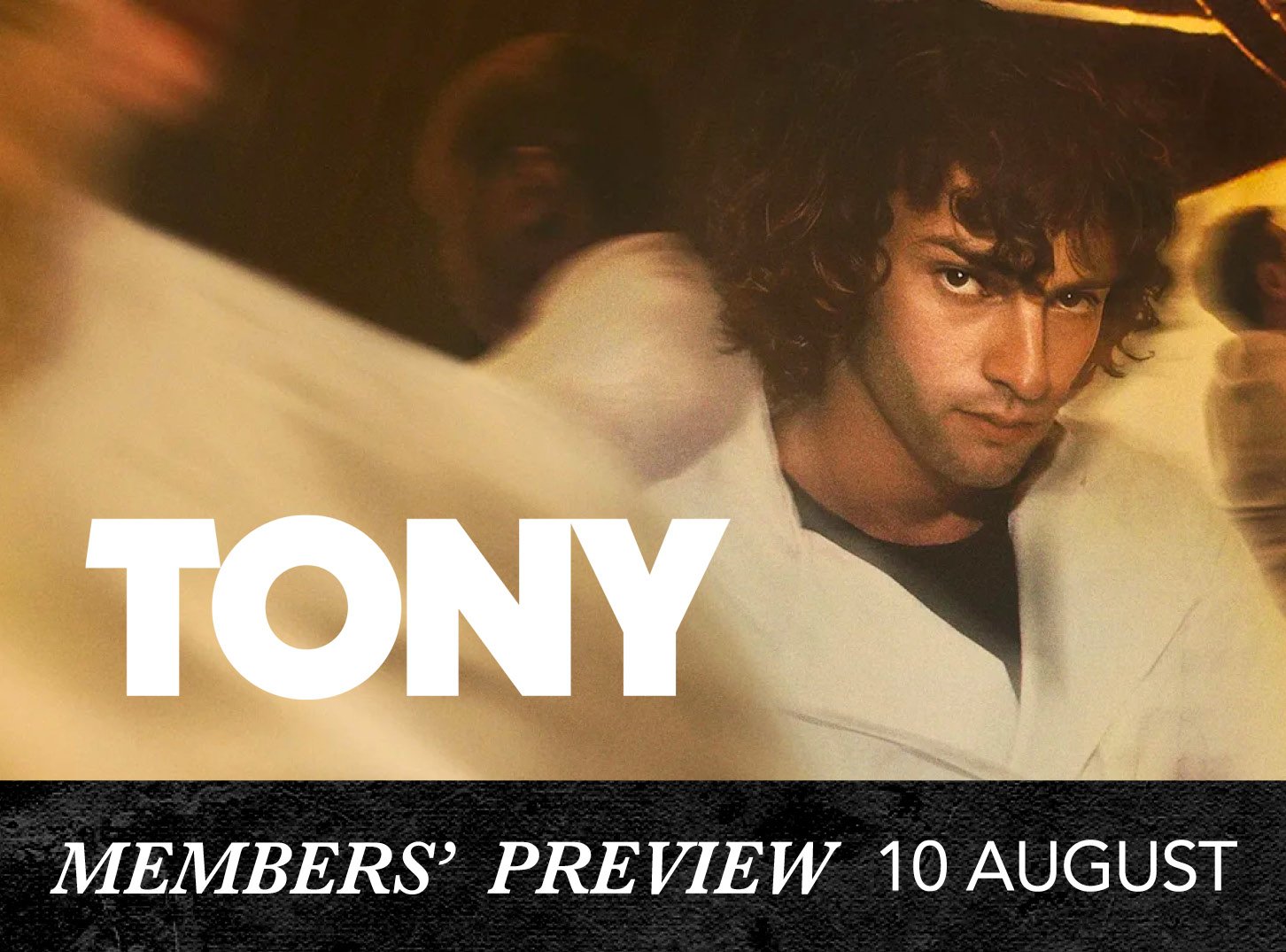 Members' Preview: Tony
