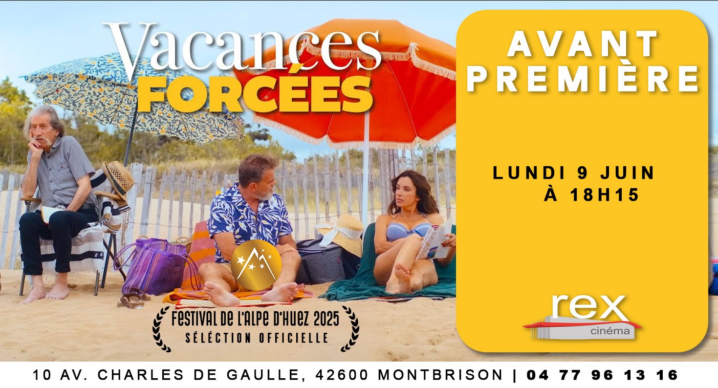 Avant-première du film " VACANCES FORCEES" lundi 9 juin à 18h15