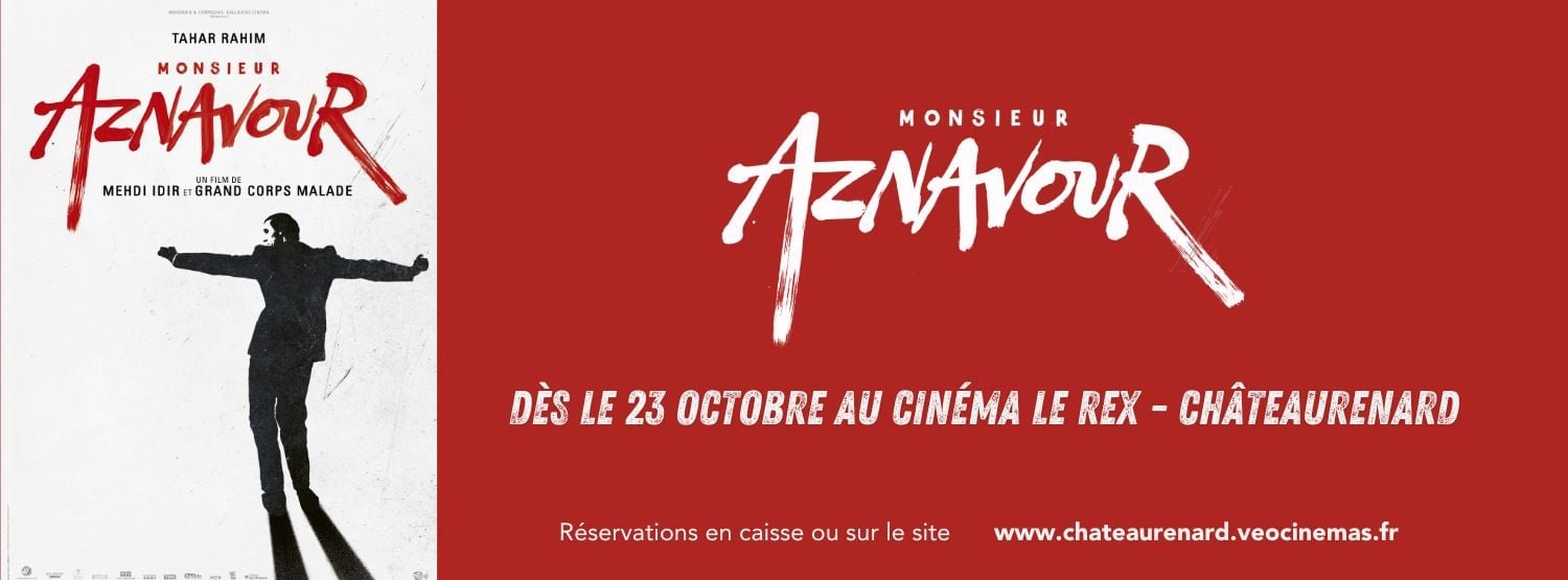 Monsieur Aznavour - Au cinéma le Rex de Châteaurenard dès le 23 octobre