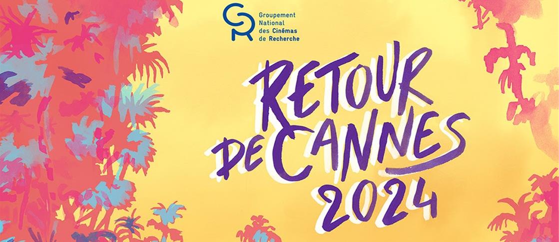 RETOUR DE CANNES 2024