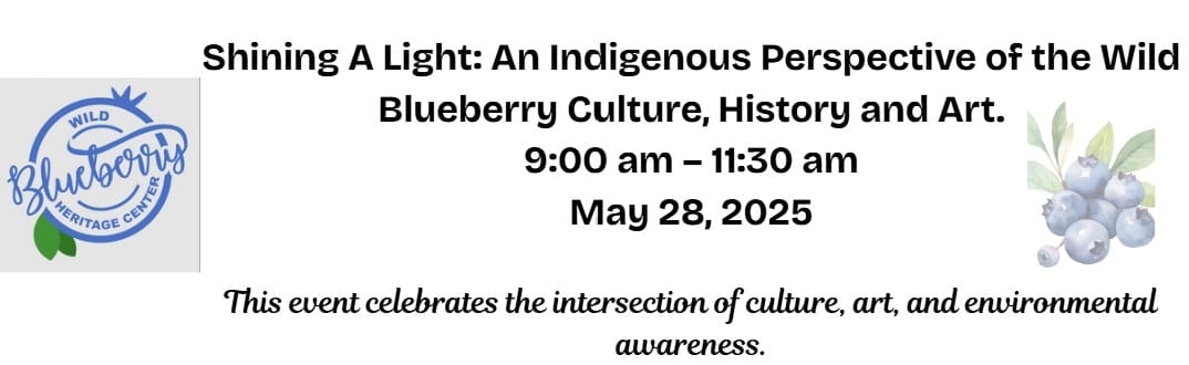 Shining A Light: An Indigenous Perspective of the Wild Blueberry Culture, History, & Art