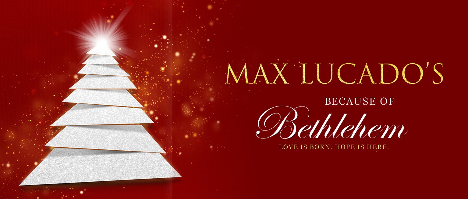 Max Lucado’s Because of Bethlehem