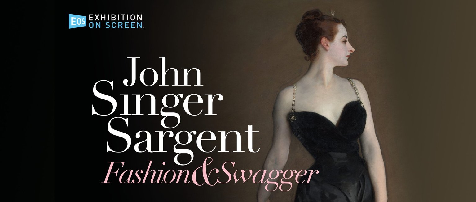 Exhibition On Screen: John Singer Sargent - Fashion & Swagger