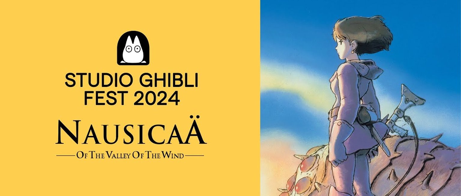 Nausicaä of the Valley of the Wind 40th Anniversary - Studio Ghibli Fest