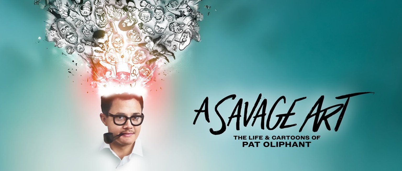 A Savage Art: The Life & Cartoons of Pat Oliphant