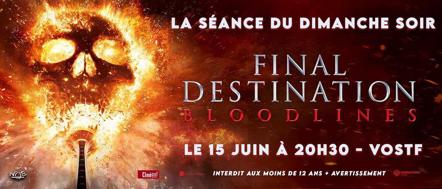 La séance du dimanche soir : DESTINATION FINALE BLOODLINES
