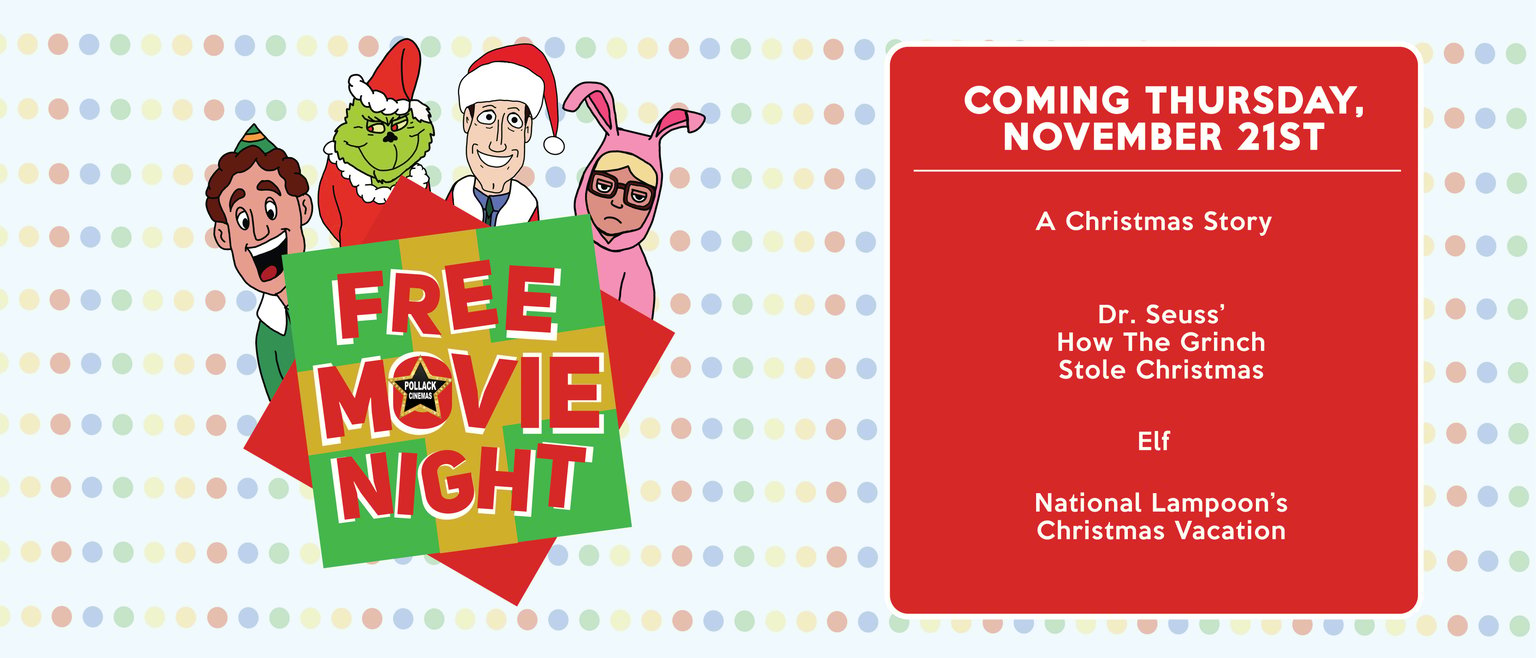 Holiday themed image stating that the Free Movie Night is Wednesday 11/21/24.  Movie titles are A Christmas Story, Dr. Suess' How The Grinch Stole Christmas, Elf, Christmas Vacation.  Includes images of movie characters from each movie. 