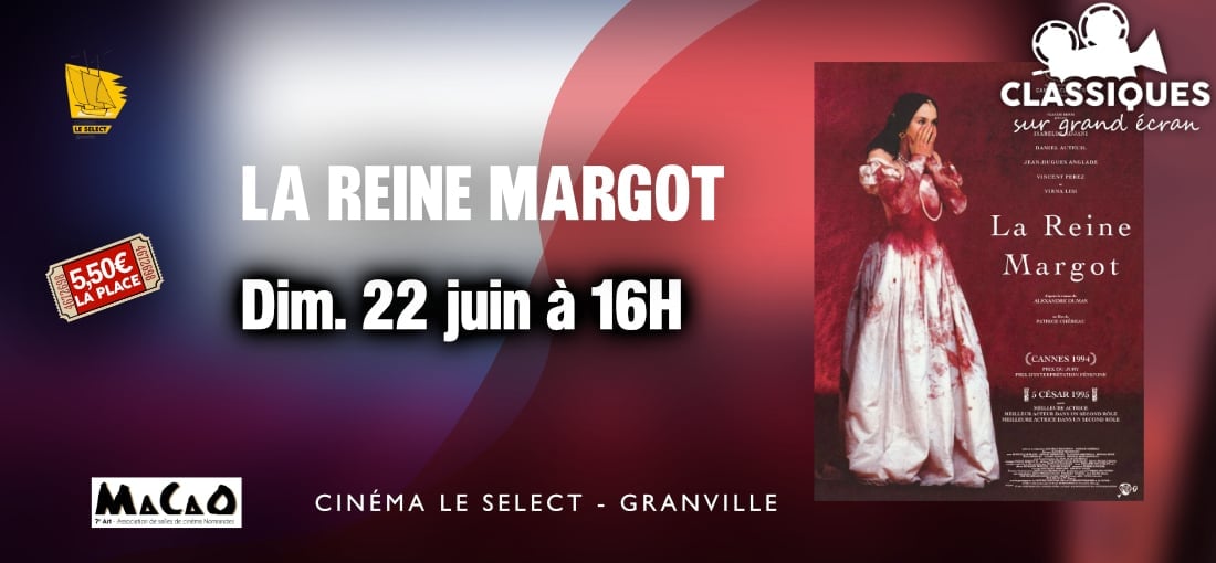 CLASSIQUE SUR GRAND ÉCRAN : LA REINE MARGOT