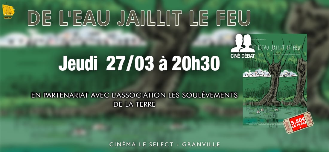 CINÉ-DÉBAT : DE L'EAU JAILLIT LE FEU