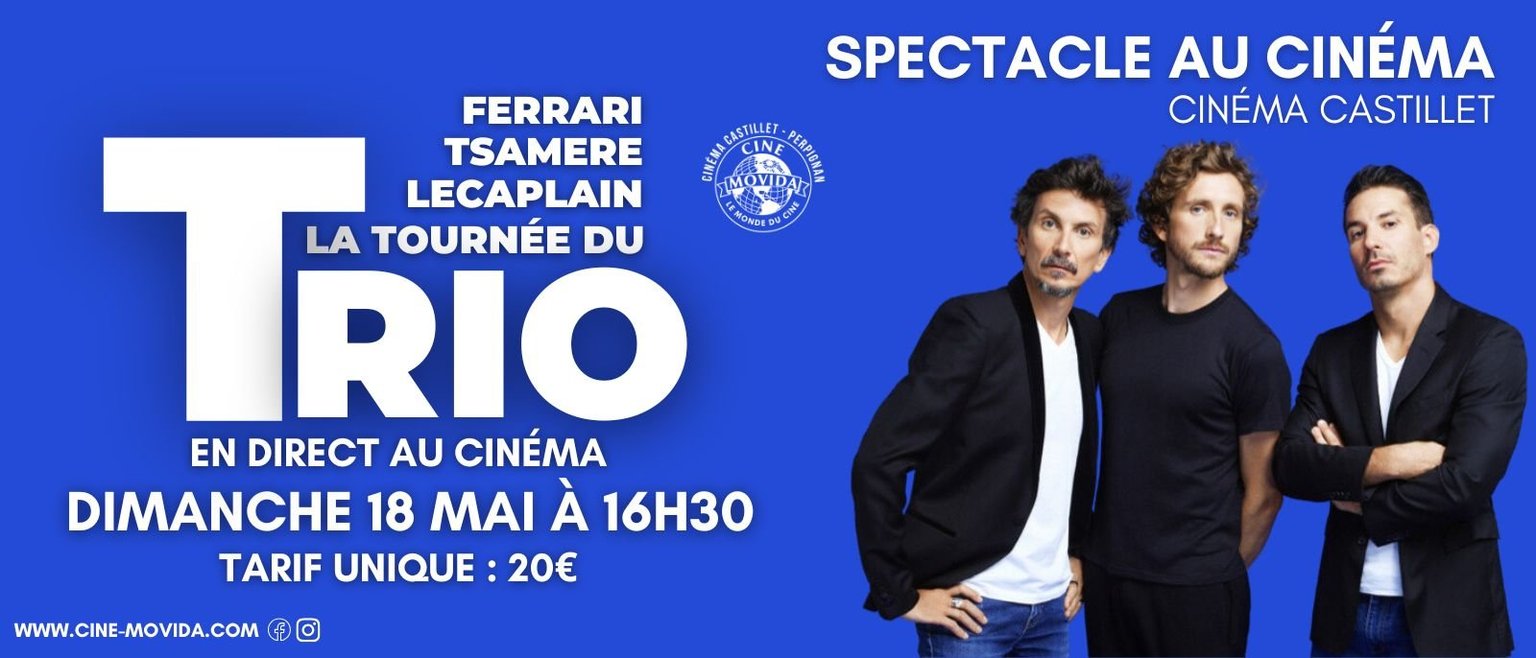 Ferrari. Tsamere. Lecaplain. Le Trio en direct au cinéma