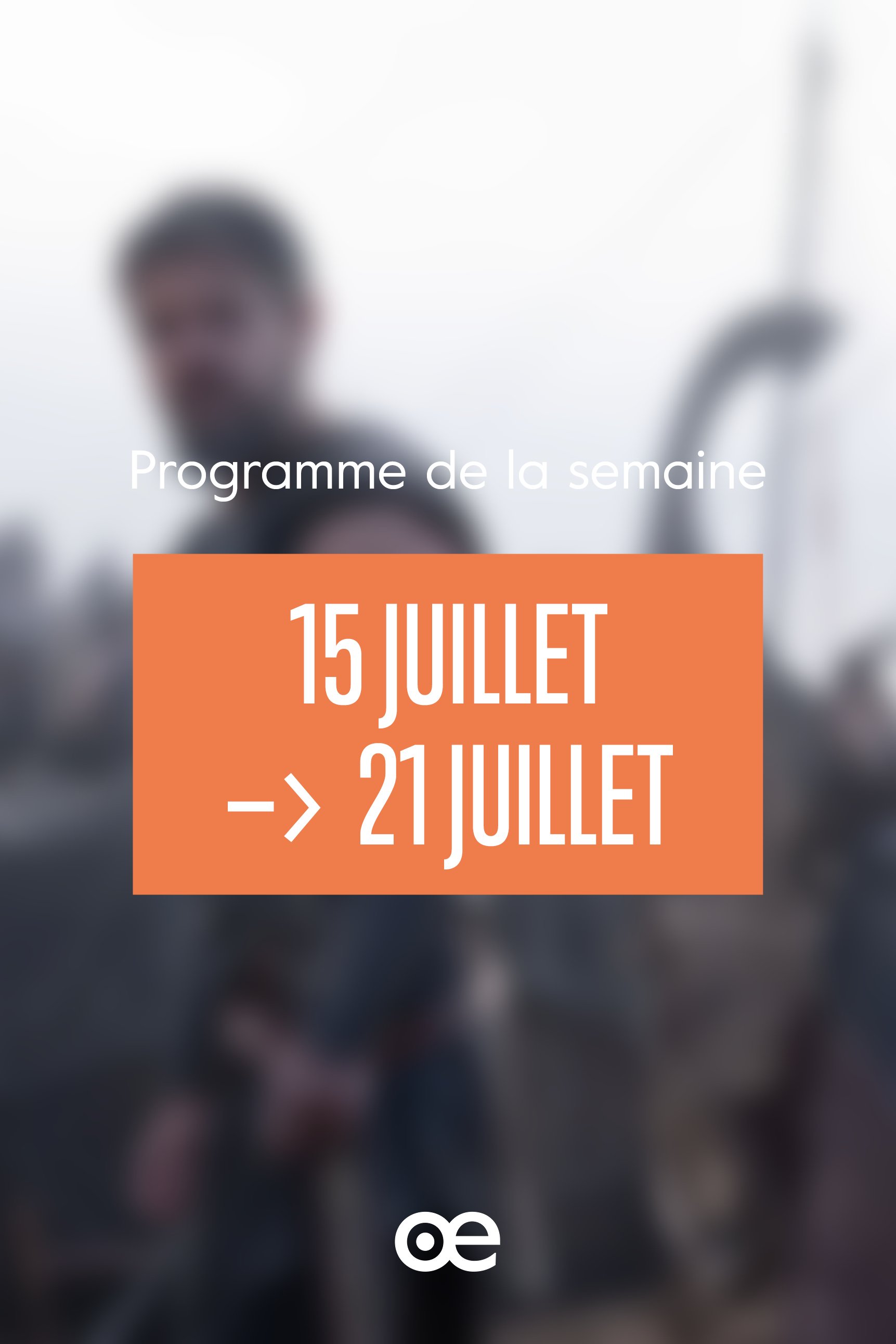 Programme de la semaine du 15 au 21 juillet
