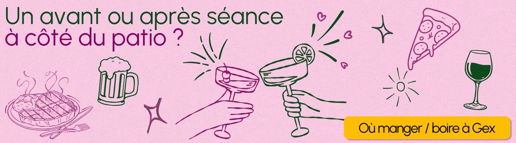 Bandeau : Un avant ou après séance à côté du Patio ? Bouton : Où manger et boire à Gex.