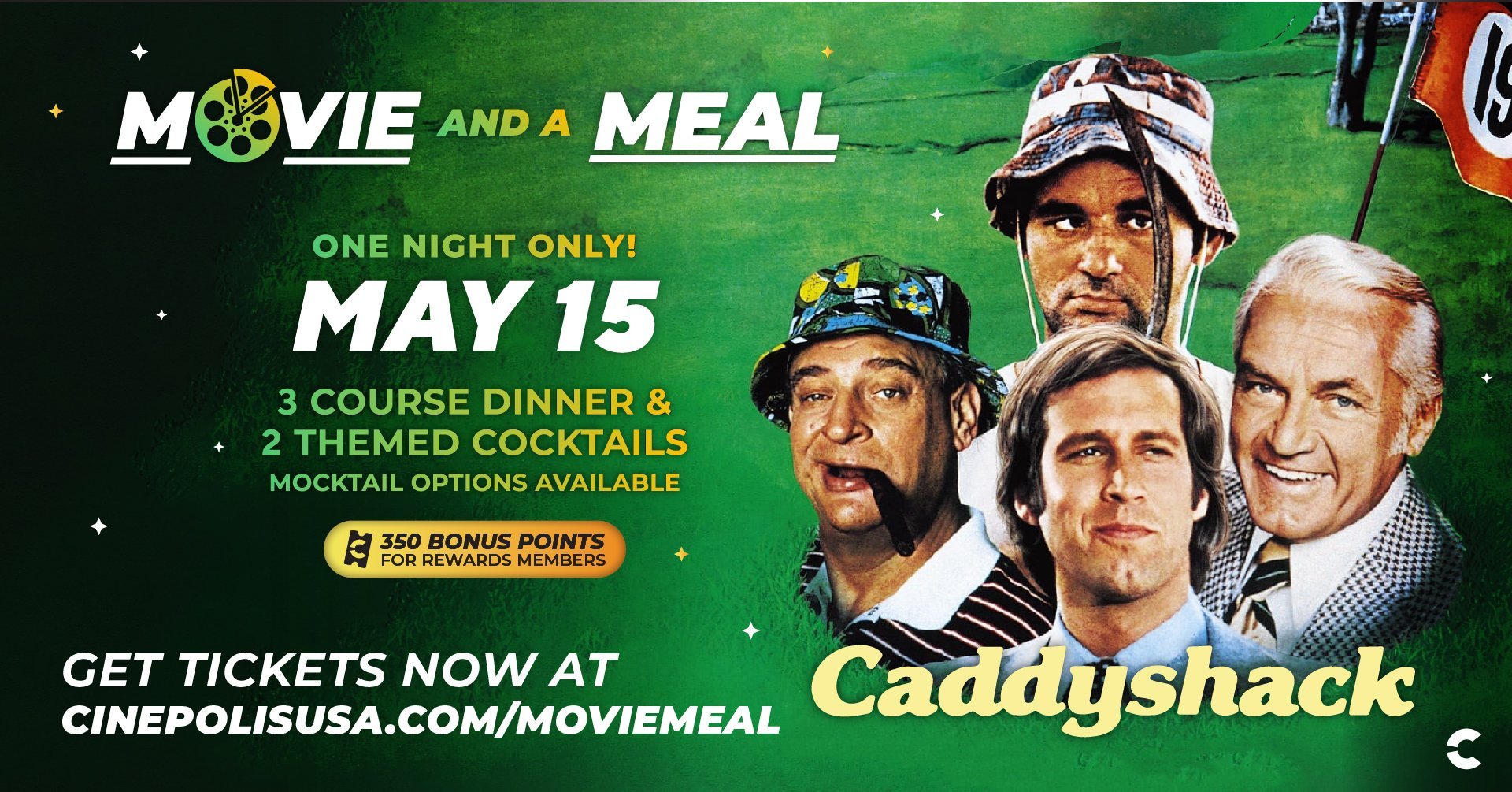 Join us at Cinepolis and Moviehouse for a Caddyshack golf themed dinner and a movie