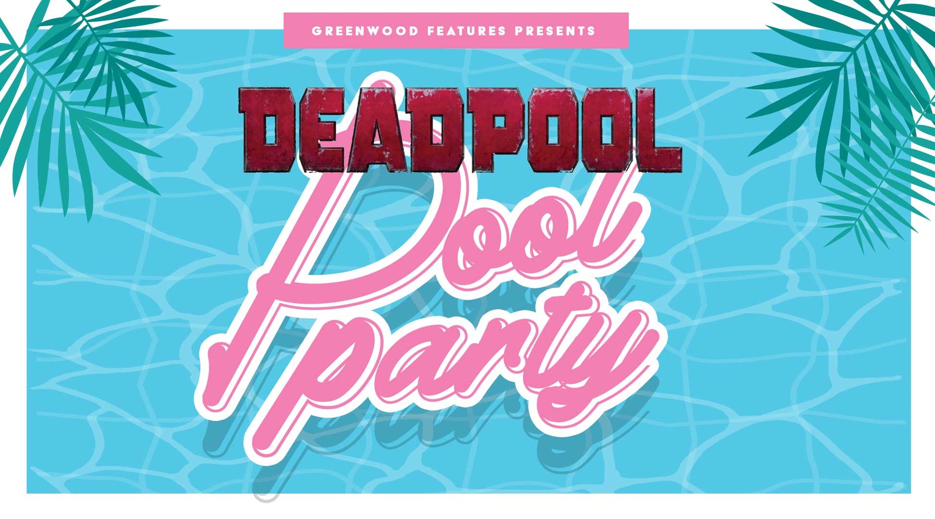 Deadpool Pool Party