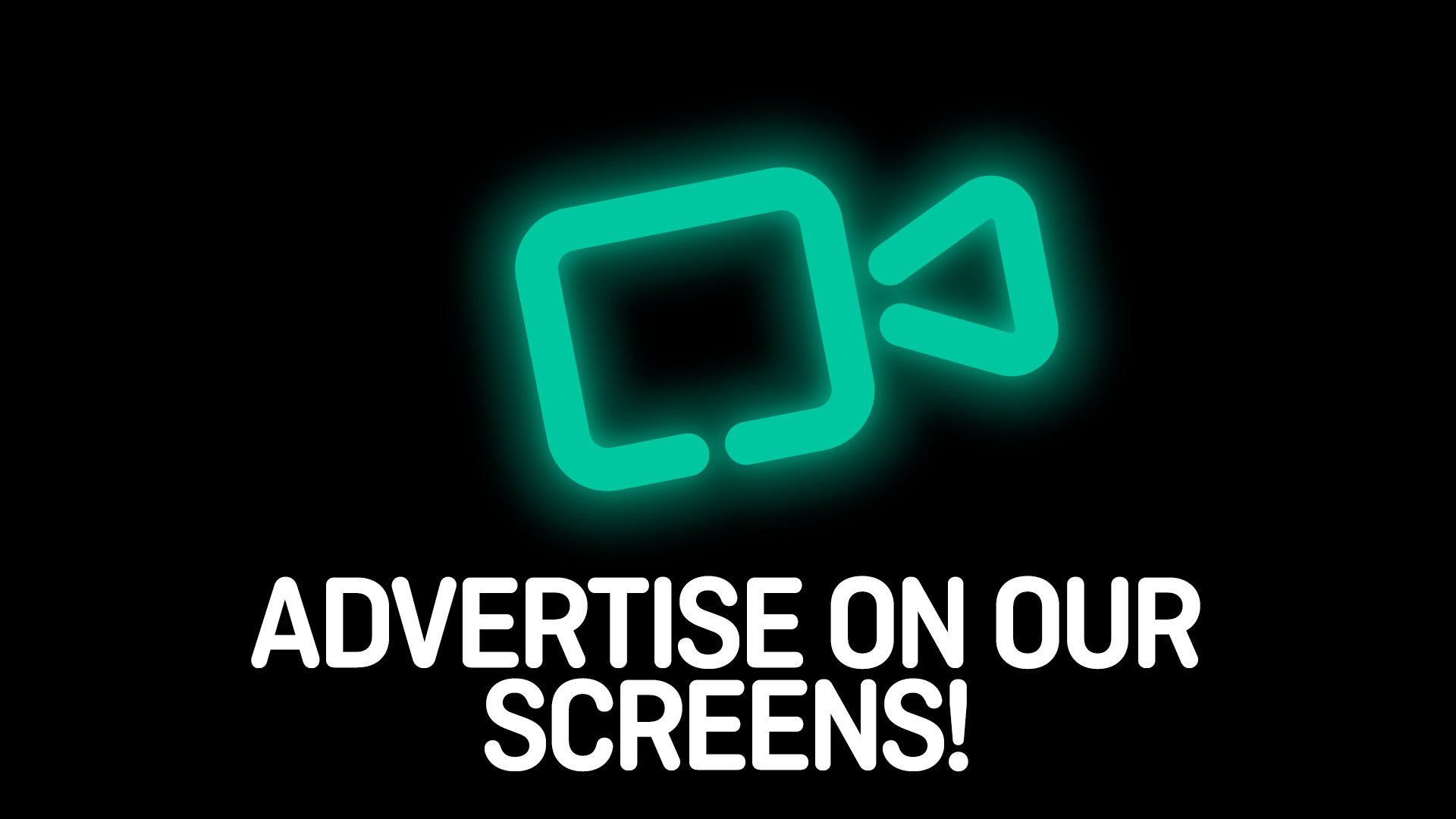 Advertise on our screens