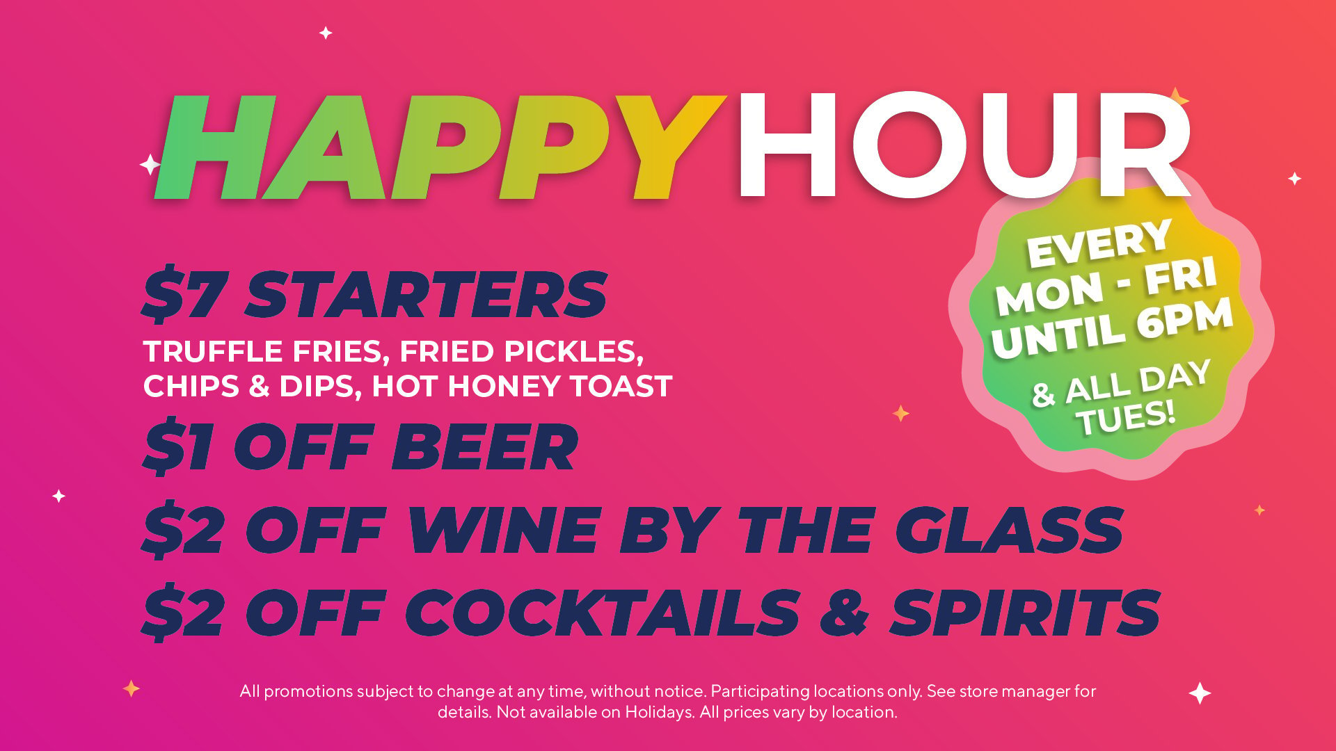 Happy Hour Every Mon-Friday until 6PM
