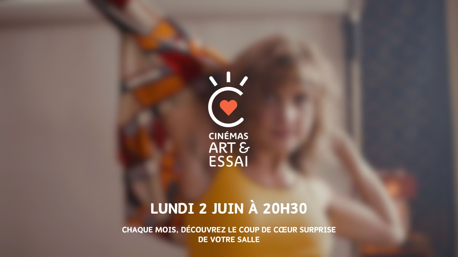 Coup de Coeur Surprise de Juin | Lundi 2 juin à 20h30