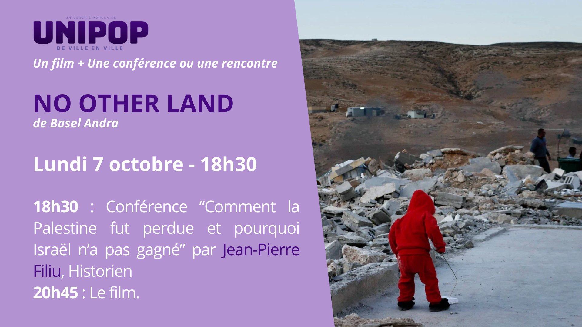 Unipop No other land, 18h30 : conférence par l'histoier jean-Pierre Filiu, Historien : 20h45 : le film