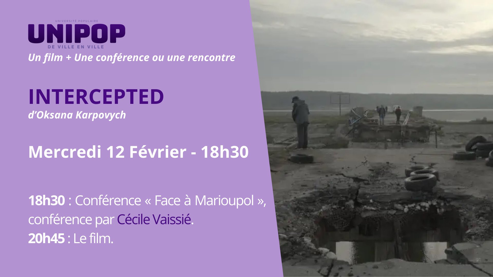 Unipop Intercepted Face à Marioupol, 18h30 conférence, 20h45 : le film