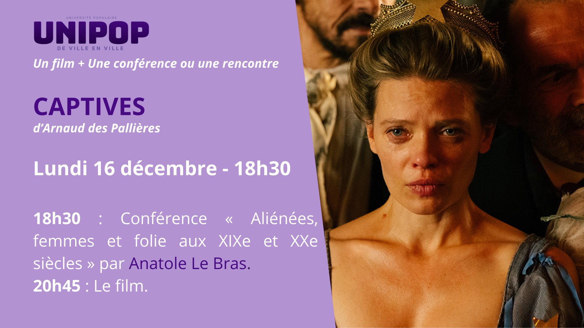 Unipop Captives Lundi 16 décembre à 18h30 : conférences d'Anatole le Bras, 20h45 le film