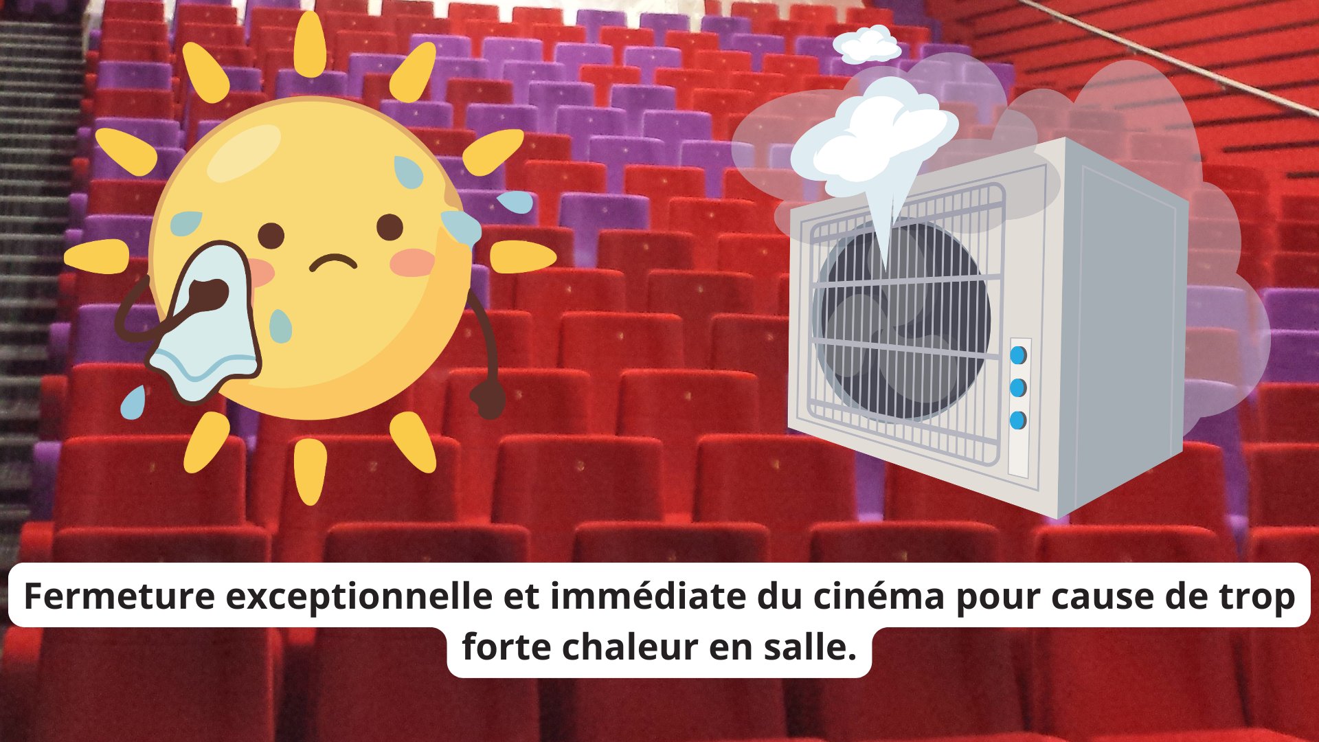 Nous sommes navrés de fermer une nouvelle fois le Félix à cause des fortes chaleurs. Nous nous retrouvons dès mercredi en salle !