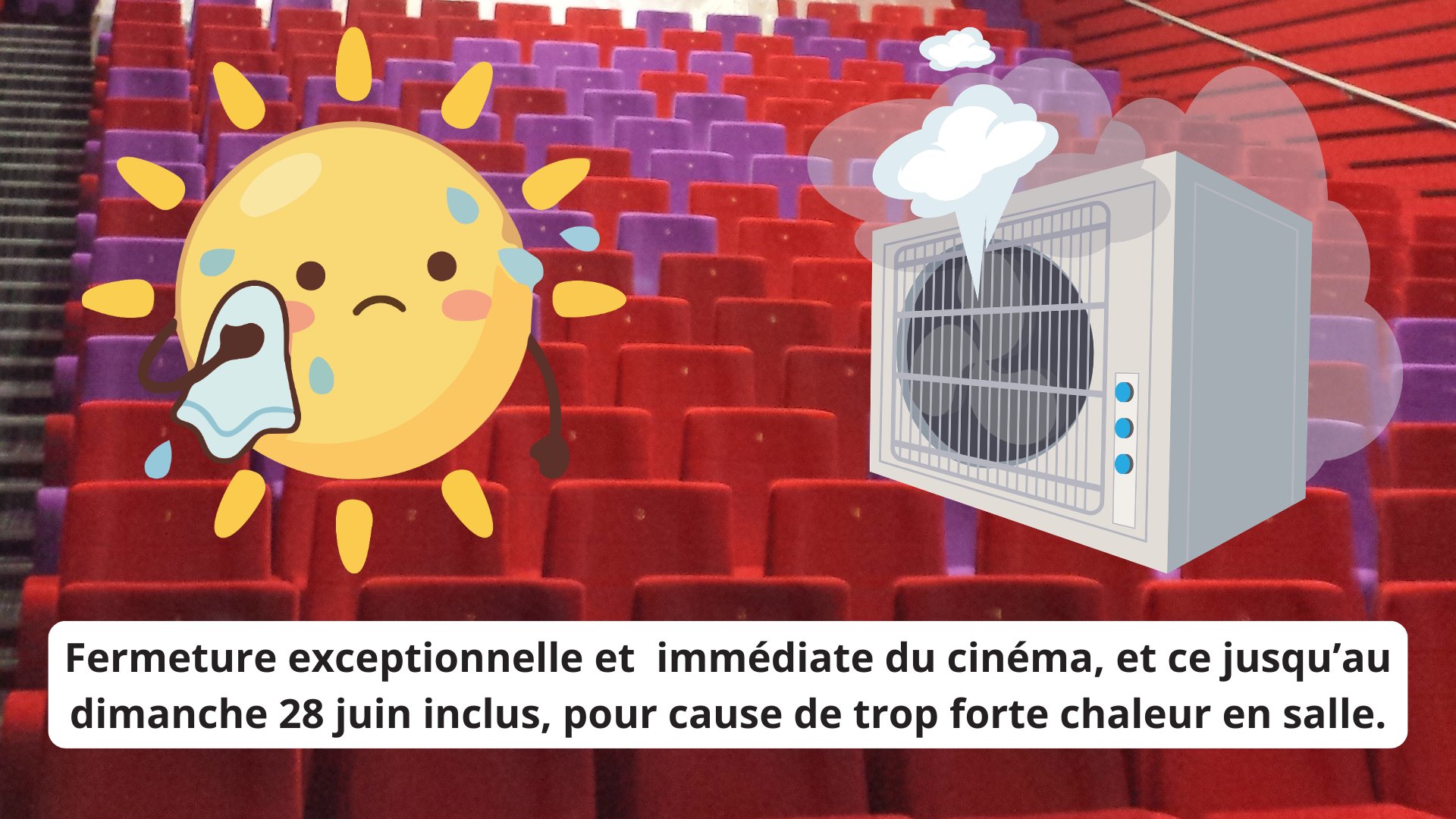 Fermeture cinéma jusqu'au dimanche 28 juin inclus