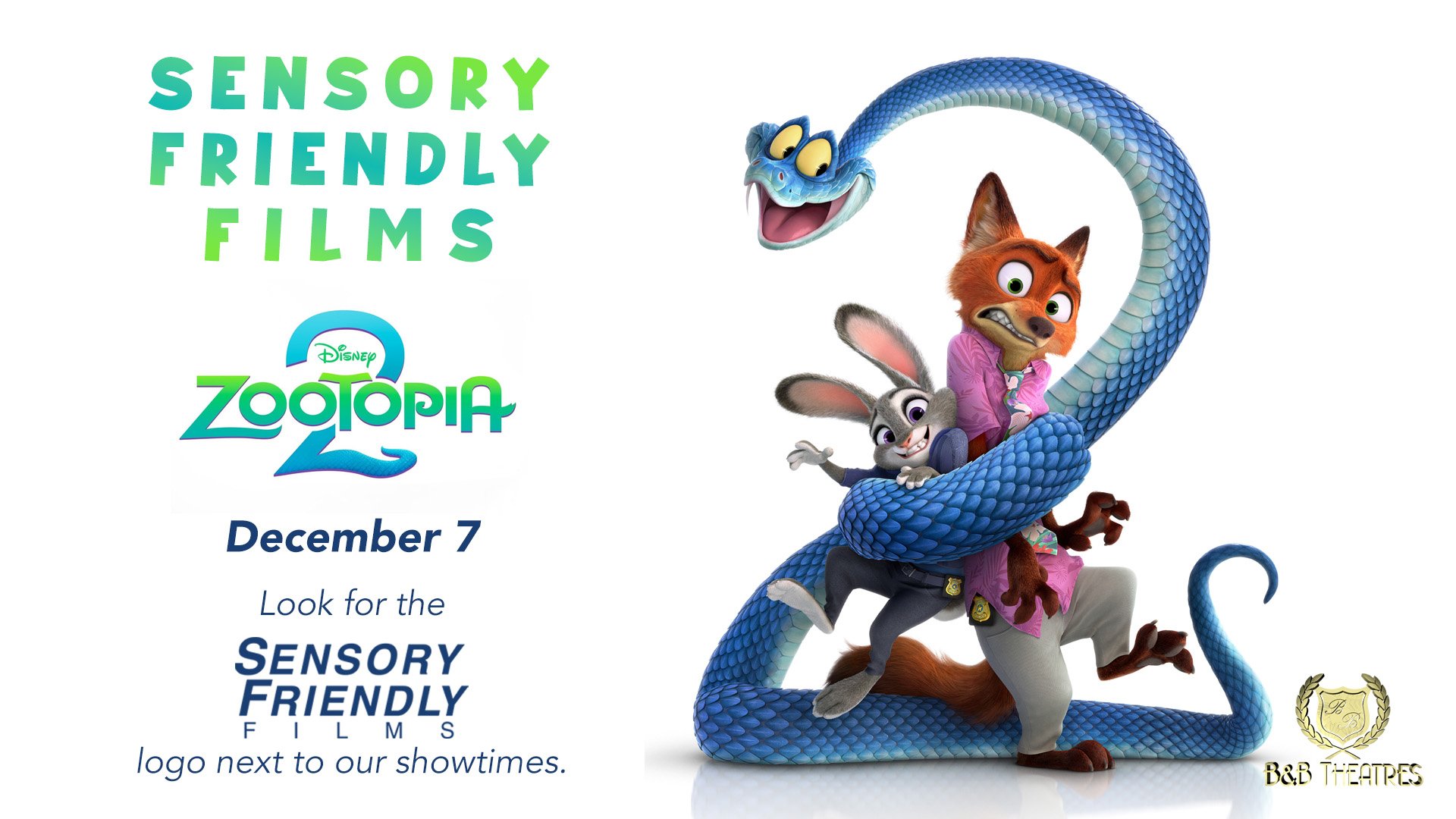 white background. 3 zootopia characters are on the right side of the image. On the left is text in a gradient of blue-green that reads: SENSORY FRIENDLY FILMS (zootopia 2 logo) December 7 Look for the Sensory Friendly Films logo next to our showtimes.