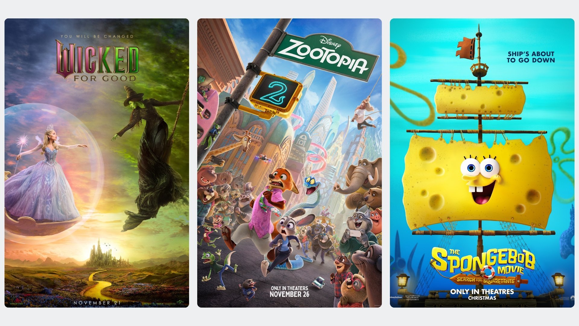 white background. 3 posters featuring wicked for good, zootopia 2, and spongebobthe movie search for squarepants