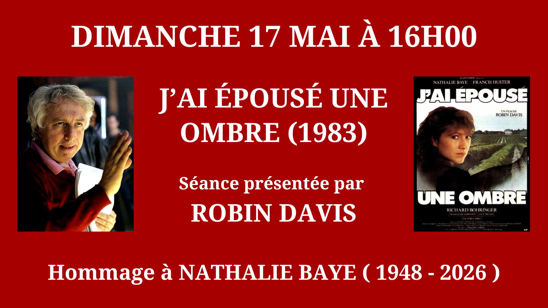 Cinéma Mac Mahon - Hommage à Nathalie Baye - J'ai épousé une ombre - Robin Davis