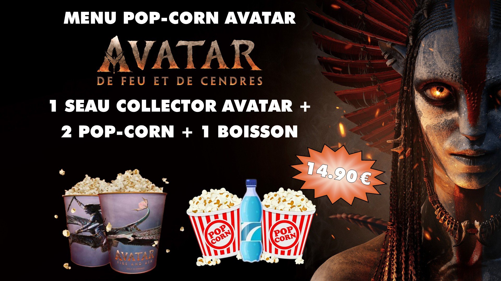 Menu collector Avatar de feu et de cendres : 1 seau collector + 2 pop corn + 1 boisson pour 14.90€