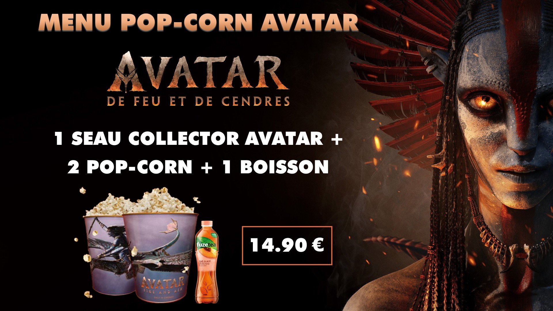 Menu collector Avatar de feu et de cendres : 1 seau collector + 2 pop corn + 1 boisson pour 14.90€