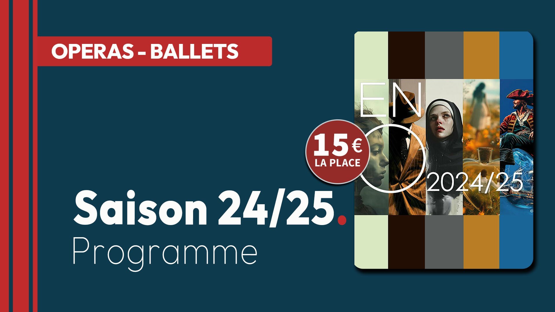 OPERAS - BALLETS 24/25